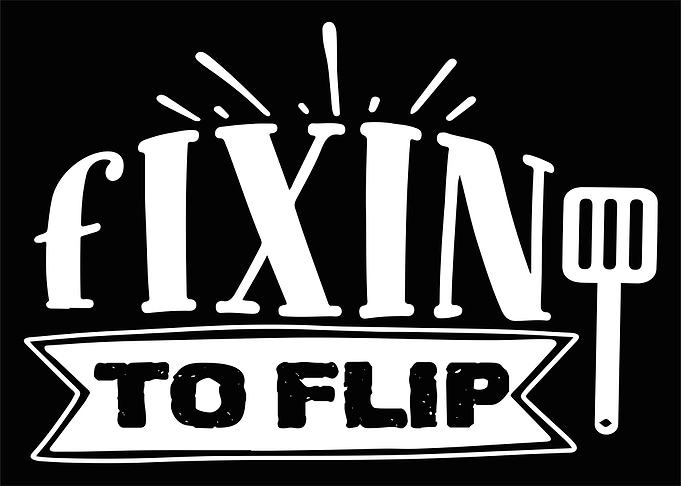 fixin to flip
