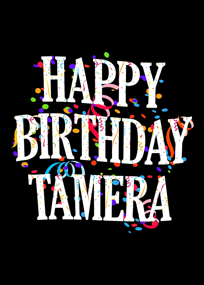 Happy Birthday Tamera