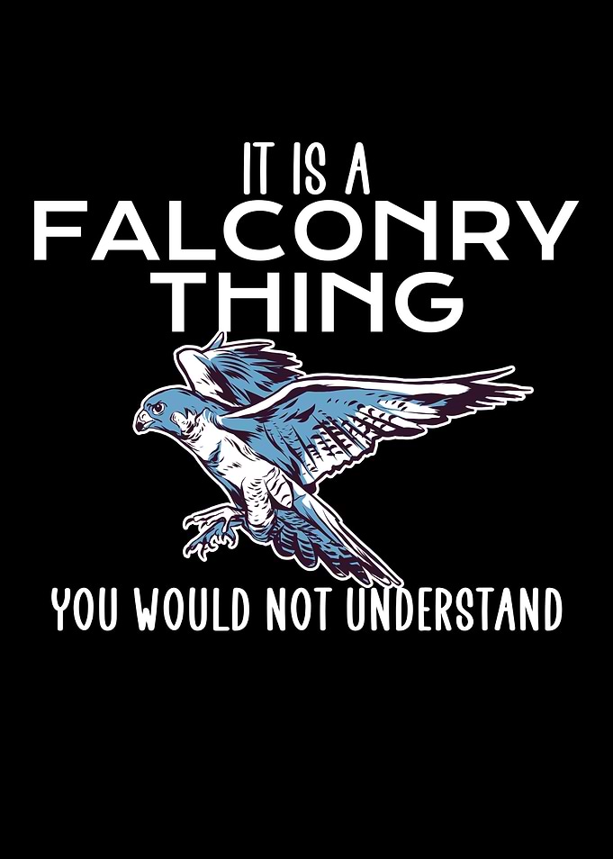 its a falconry think