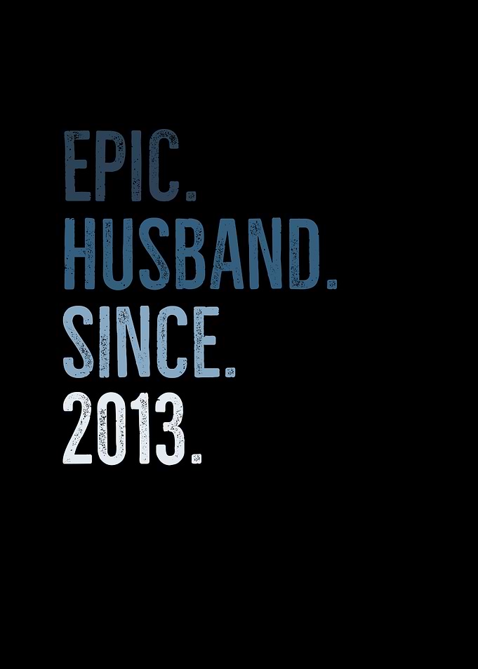 Epic Husband Since 2013