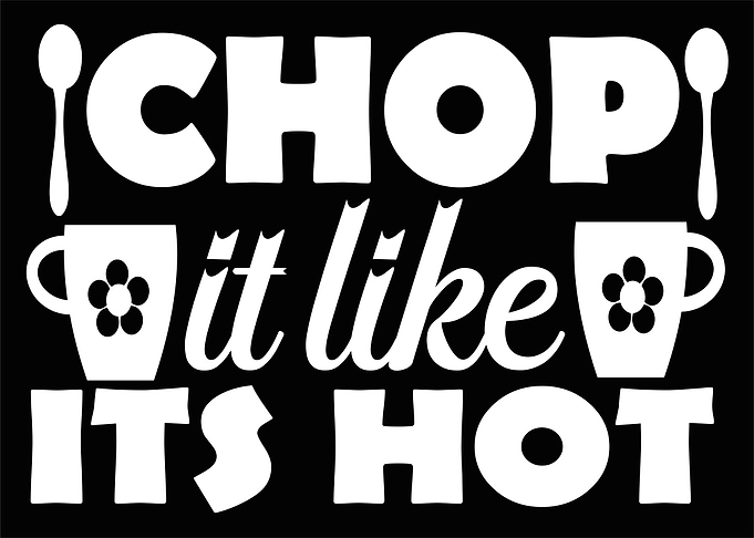 Chop it like its Hot