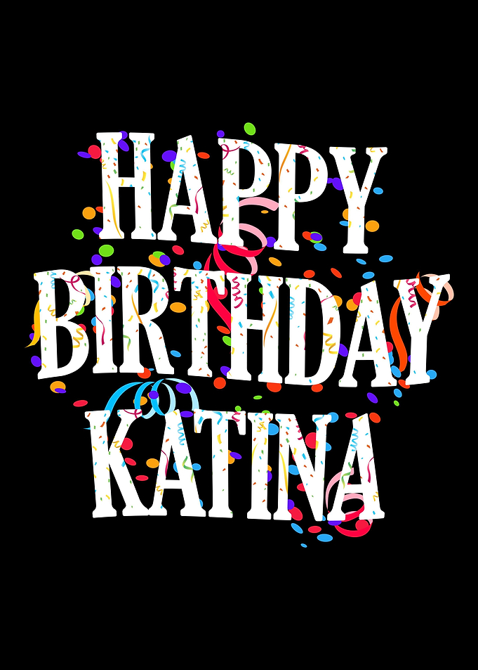 Happy Birthday Katina