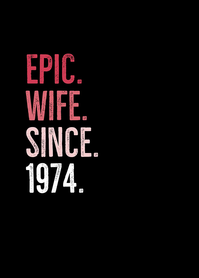 Epic Wife Since 1974