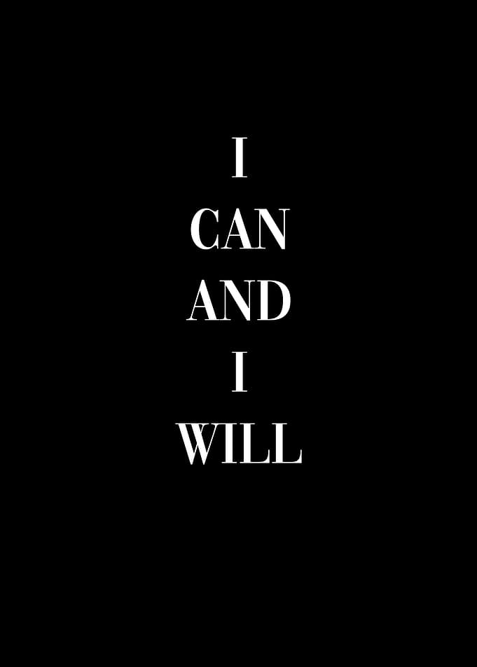 I can and I will