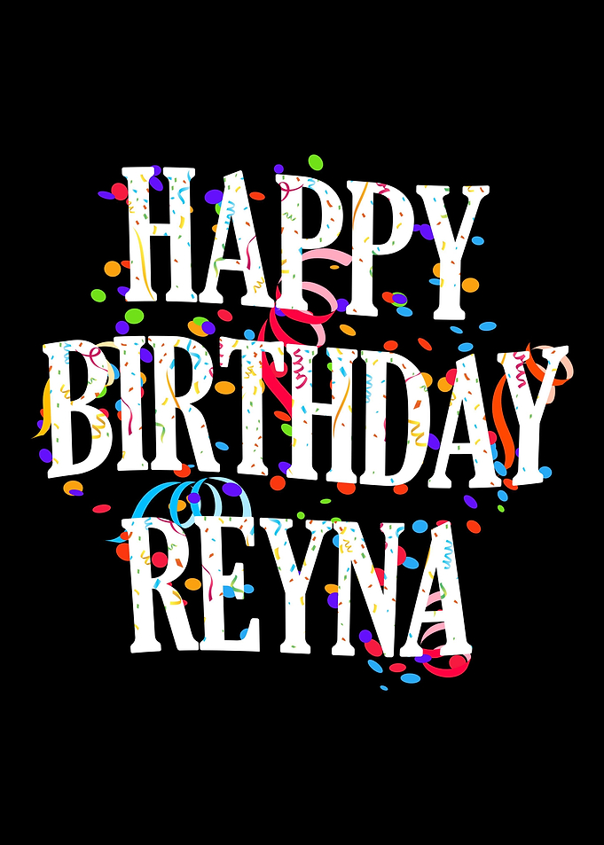 Happy Birthday Reyna