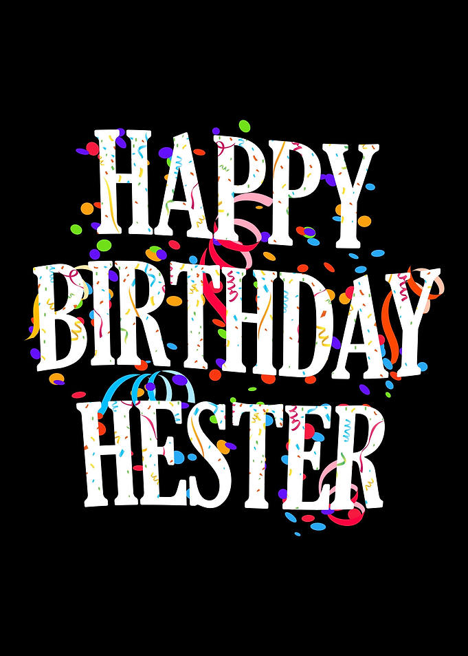 Happy Birthday Hester