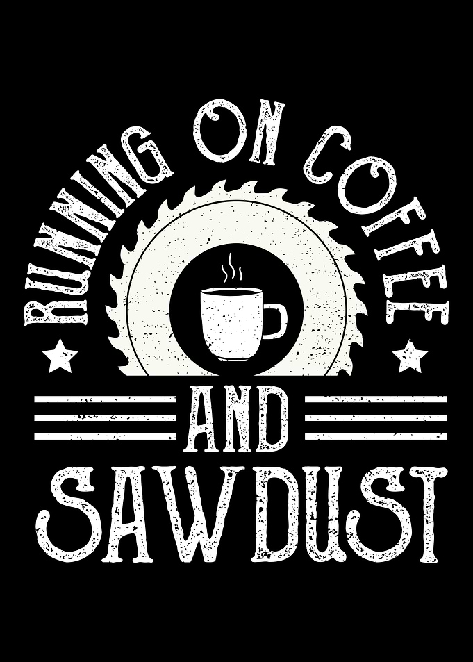 Running On Coffee And Sawd