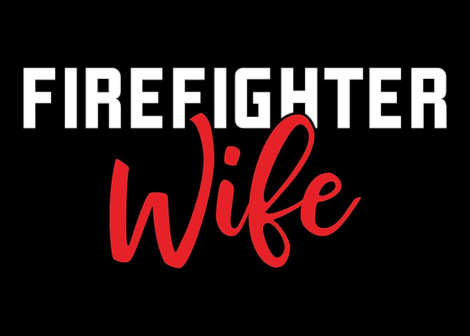 Firefighter Wife Fire Wife