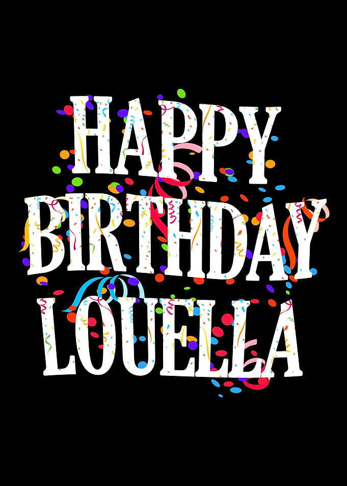 Happy Birthday Louella