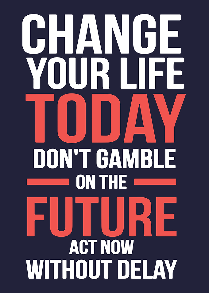 Change your life today