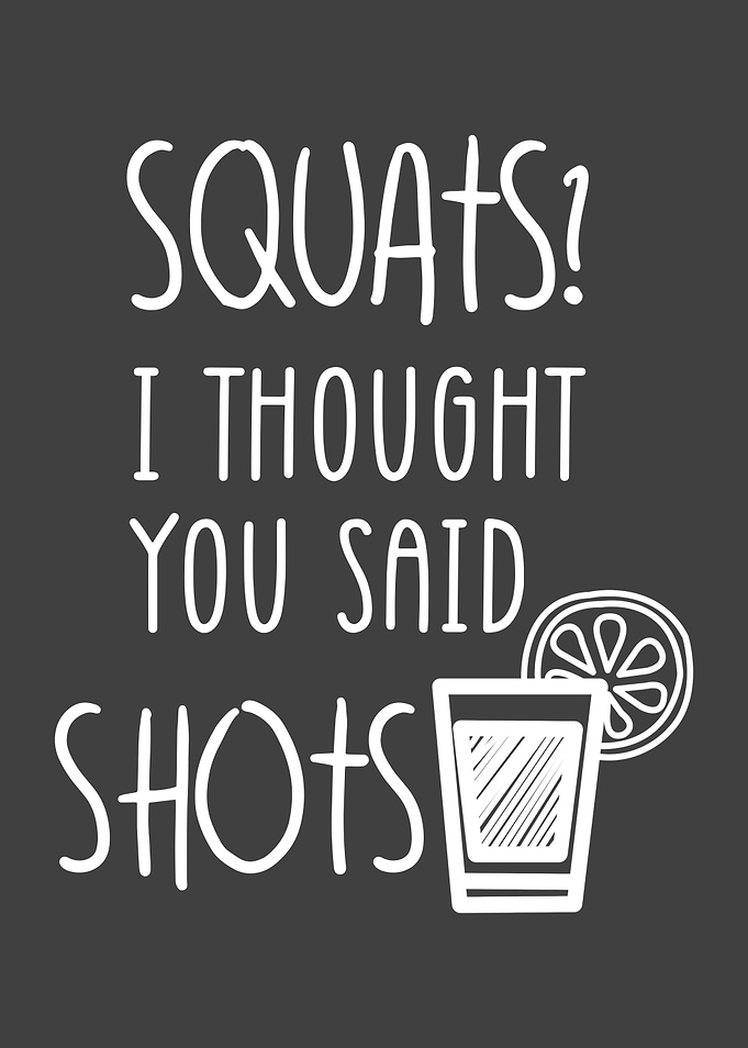 Squats I thought You Said