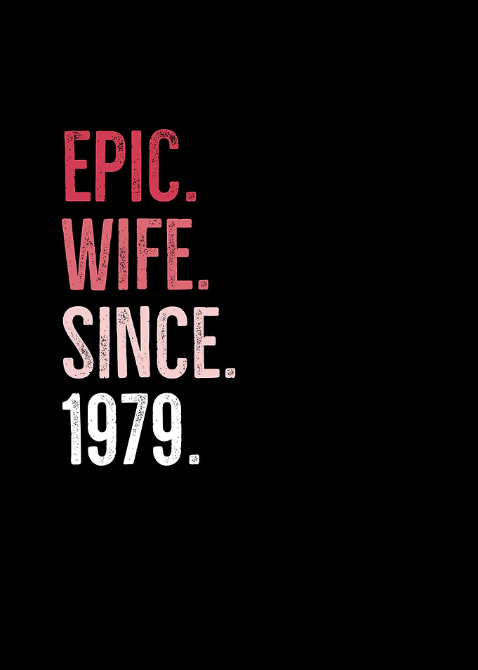 Epic Wife Since 1979