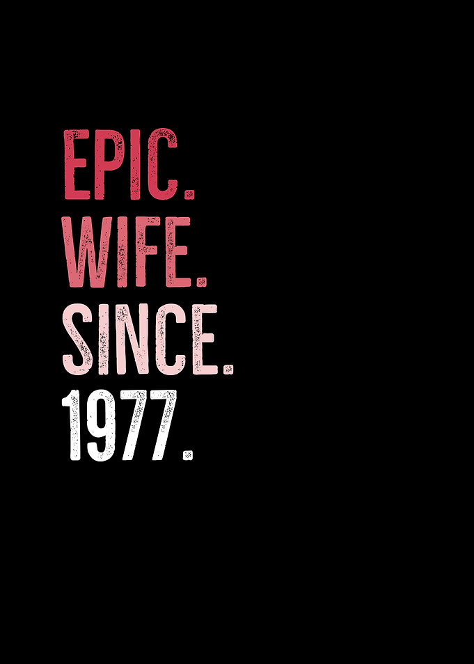 Epic Wife Since 1977