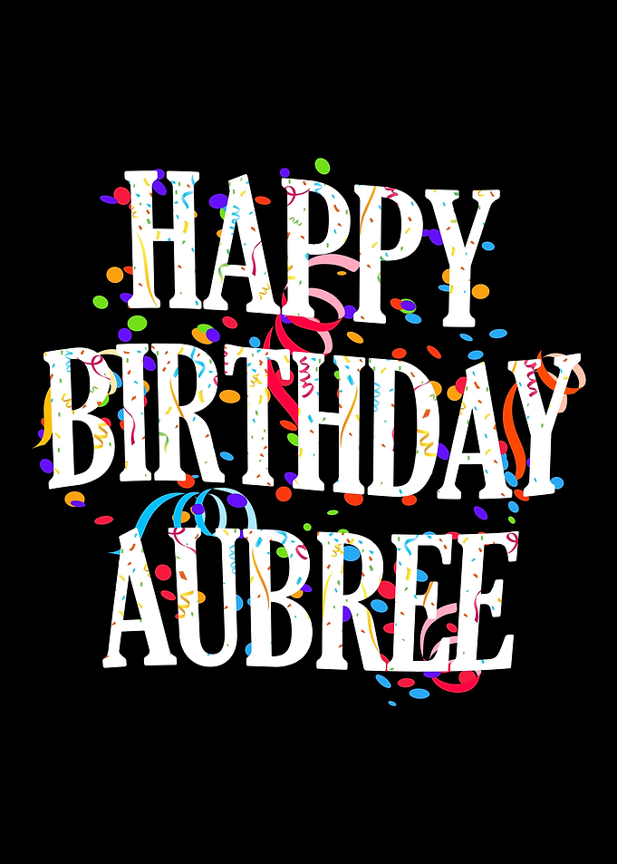 Happy Birthday Aubree