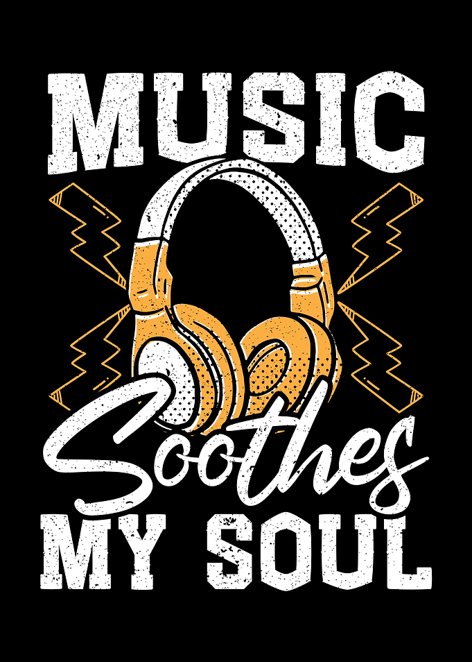 Music Soothes My Soul