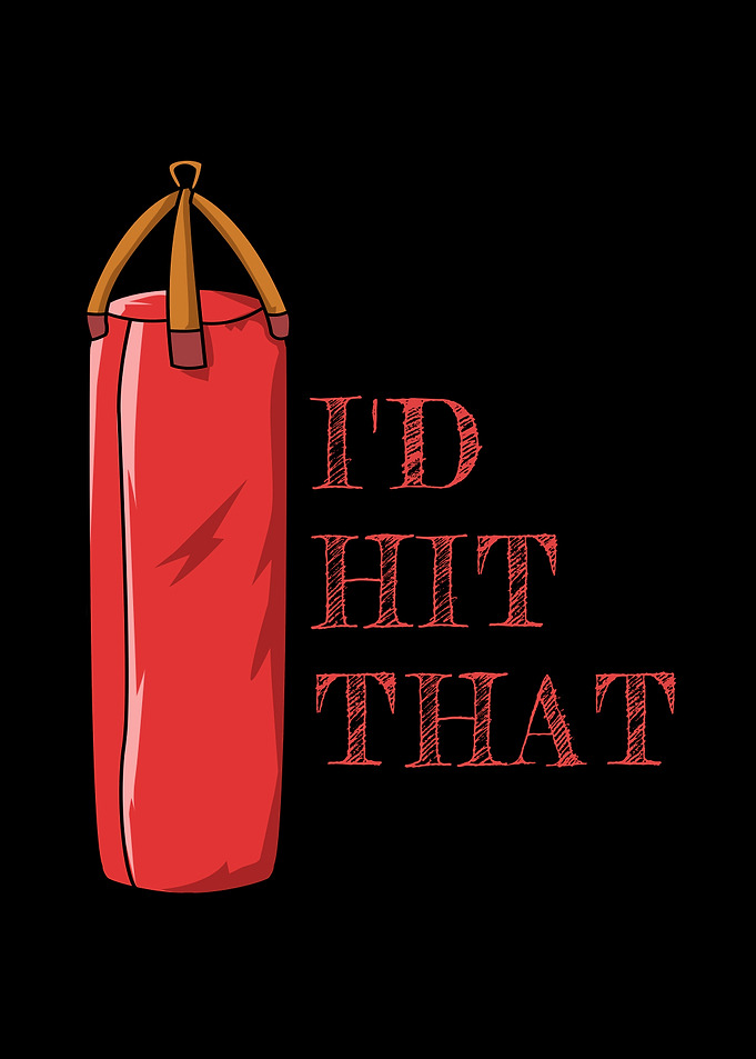 Id Hit That Boxing Bag