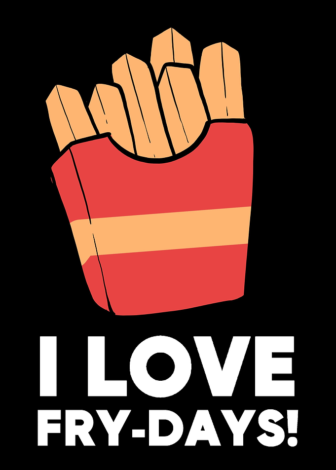 Love Frydays Fries Lover