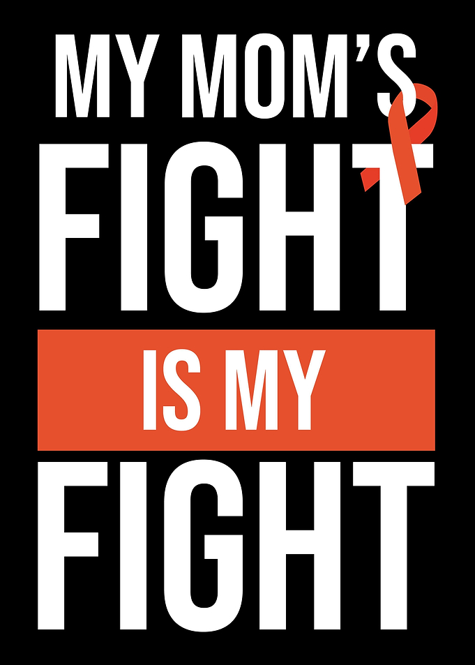 My Moms Fight Is My Fight