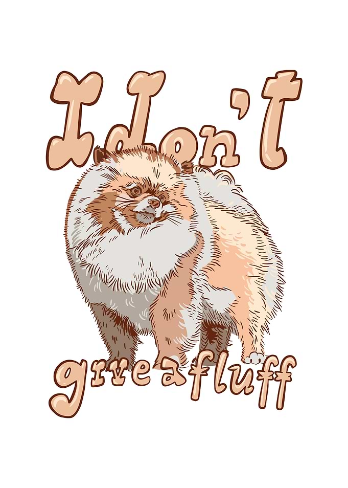 I DONT GIVE A FLUFF
