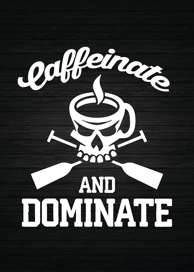 Caffeinate and Dominate