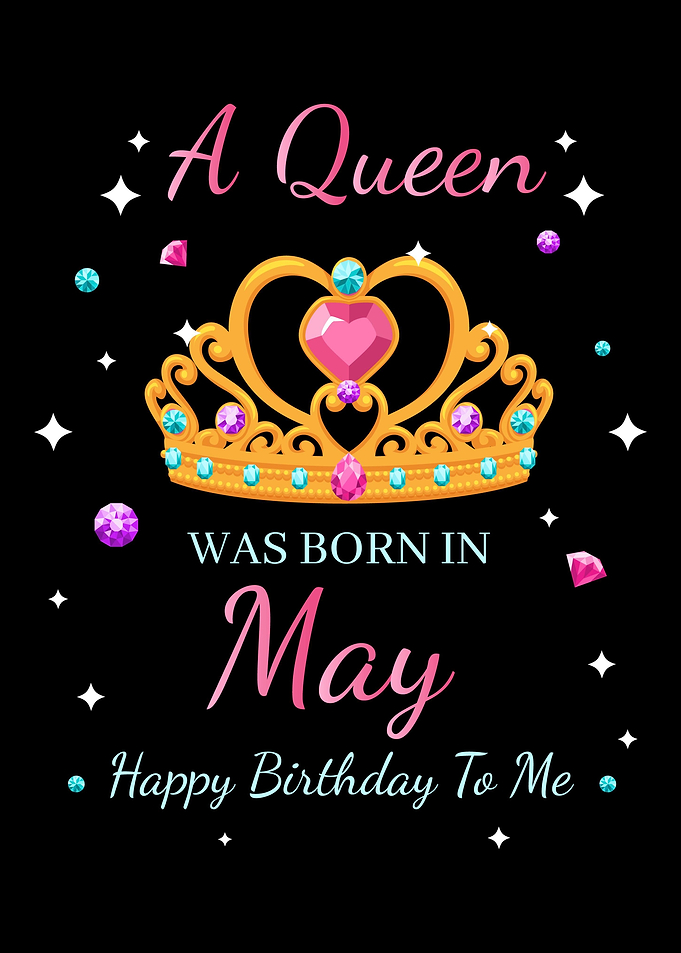 A Queen Was Born In May