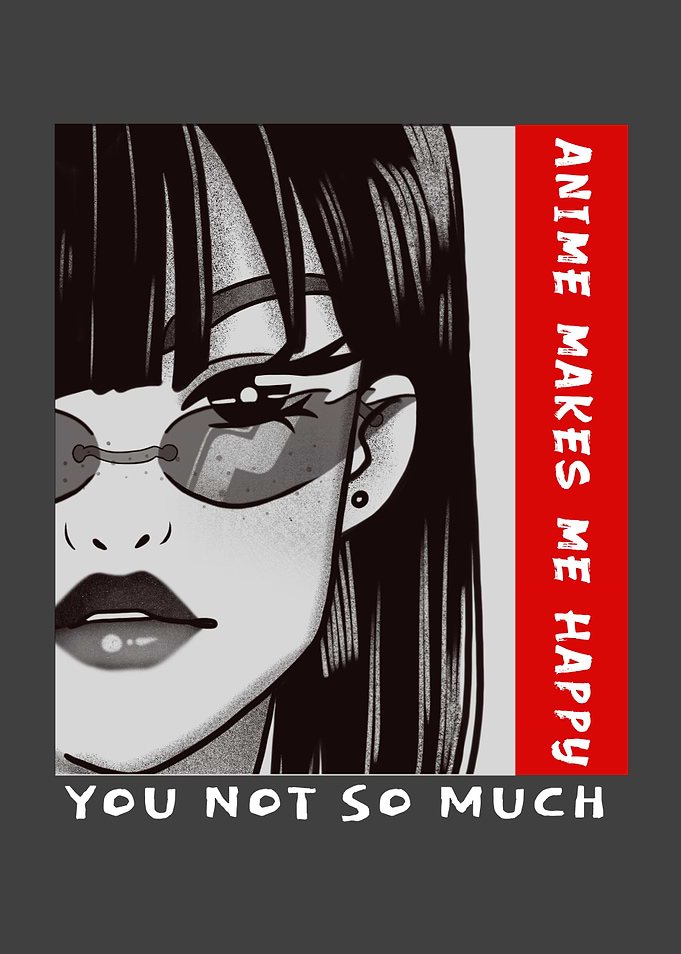 Anime Makes Me Happy You