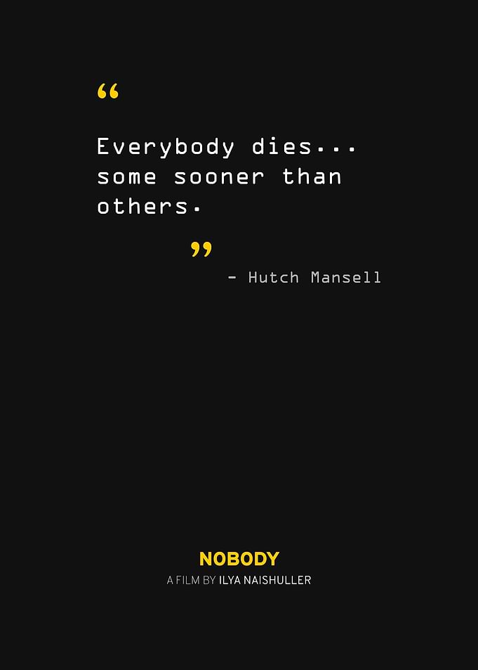 Nobody Quote 4