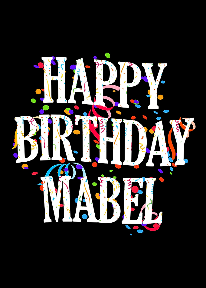 Happy Birthday Mabel
