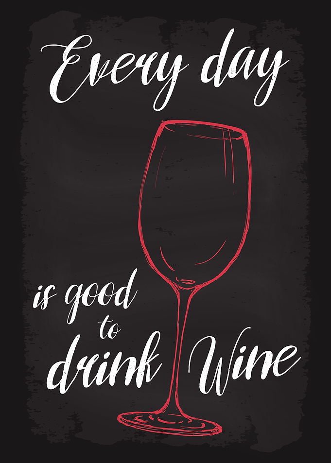 Every day good drink Wine