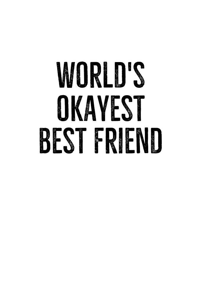 Worlds Okayest Best
