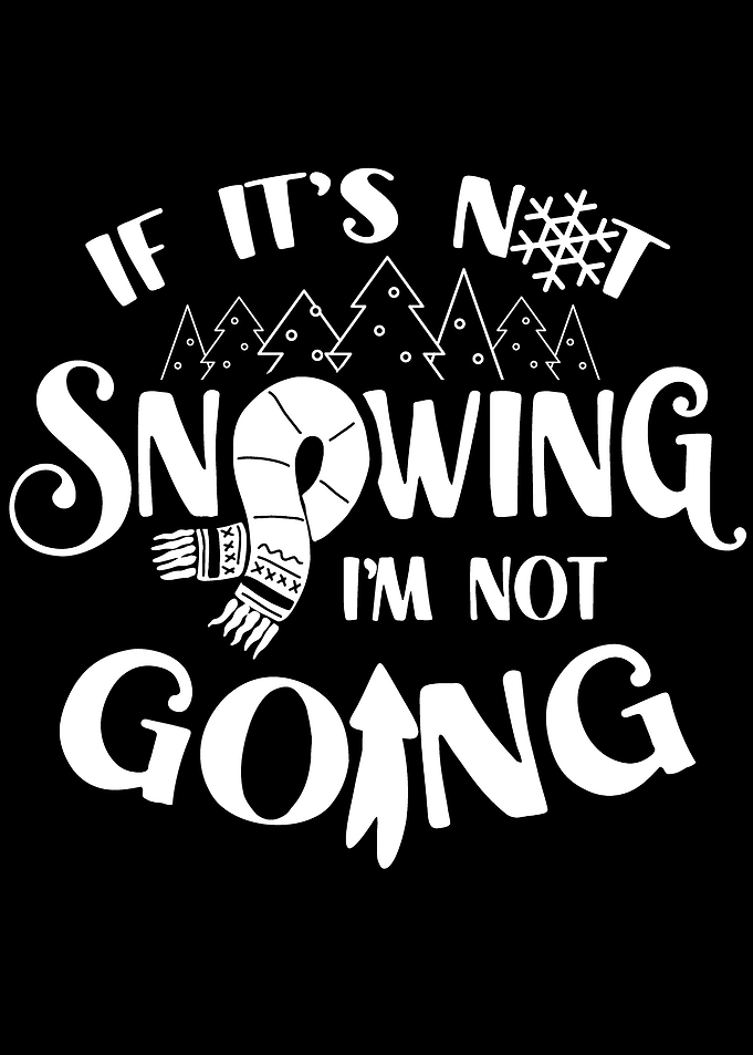 If its not snowing