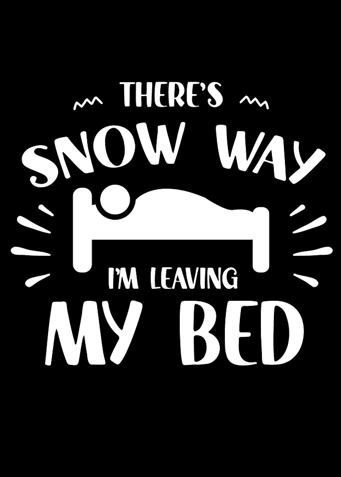 Snow Way Im Leaving