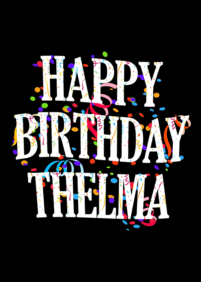 Happy Birthday Thelma