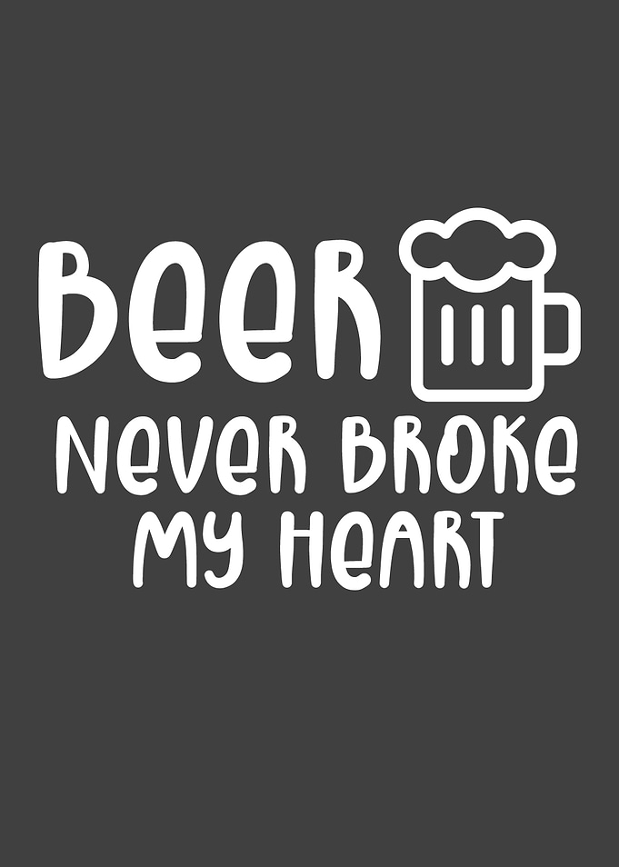 Beer Never Broke My Heart