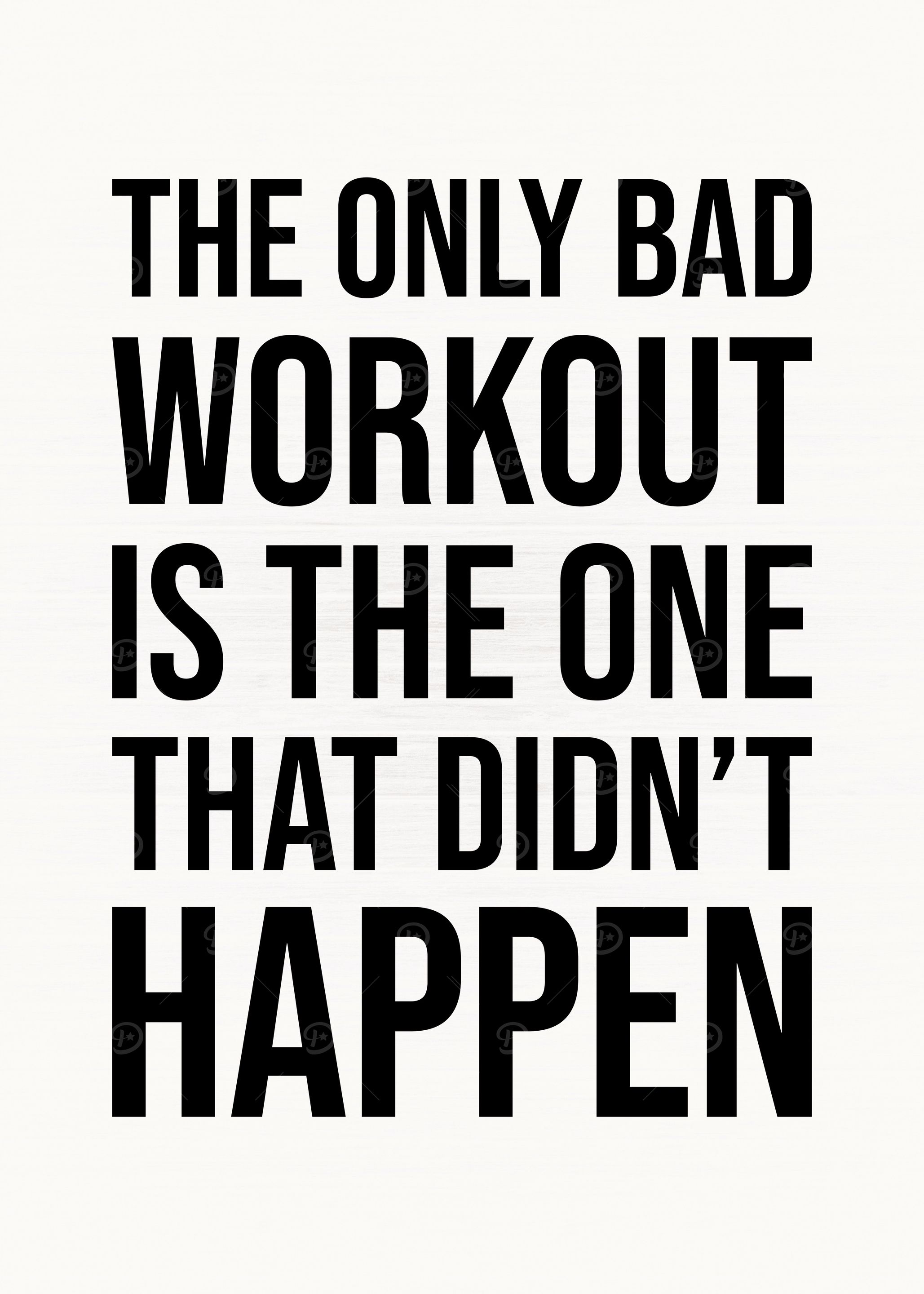The Only Bad Workout