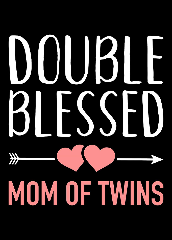 Double blessed Mom of Twin