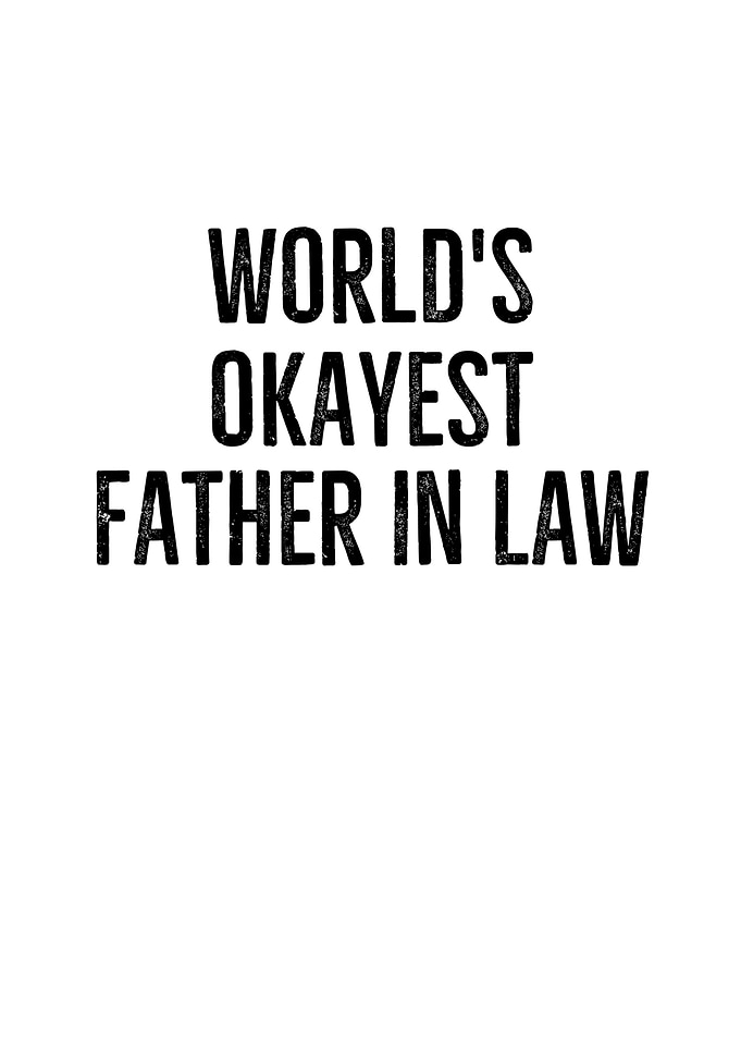 Worlds Okayest Father In