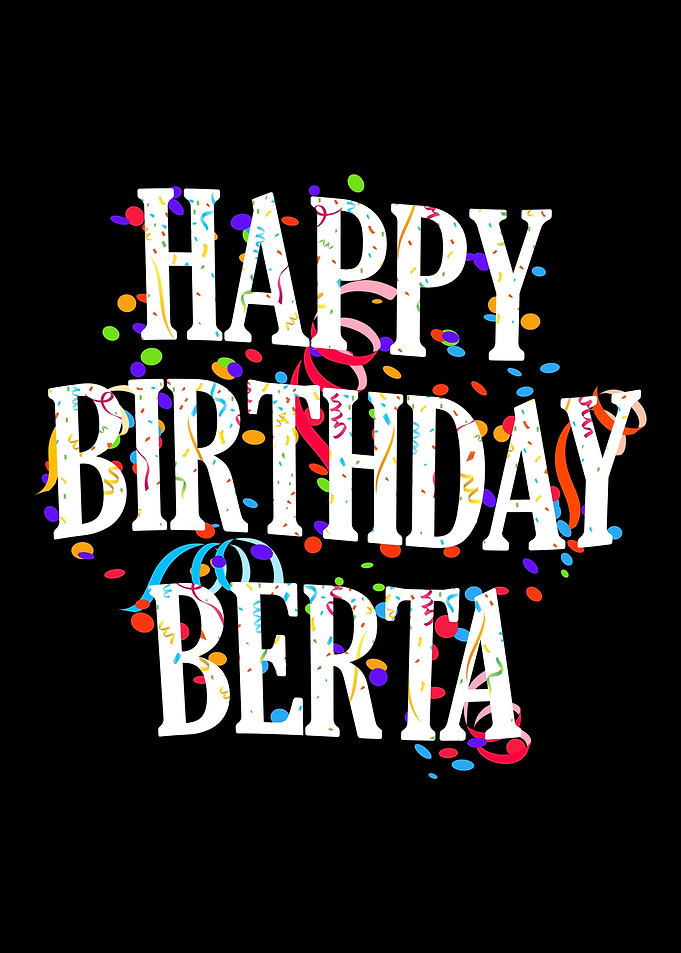 Happy Birthday Berta