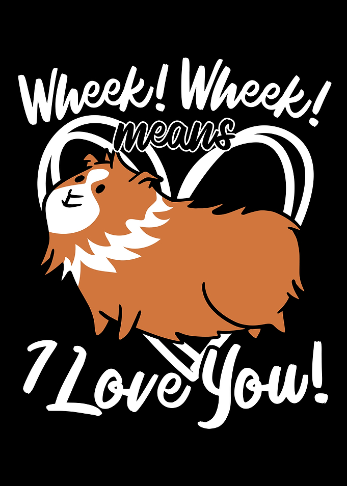 Wheek Wheek I Love You