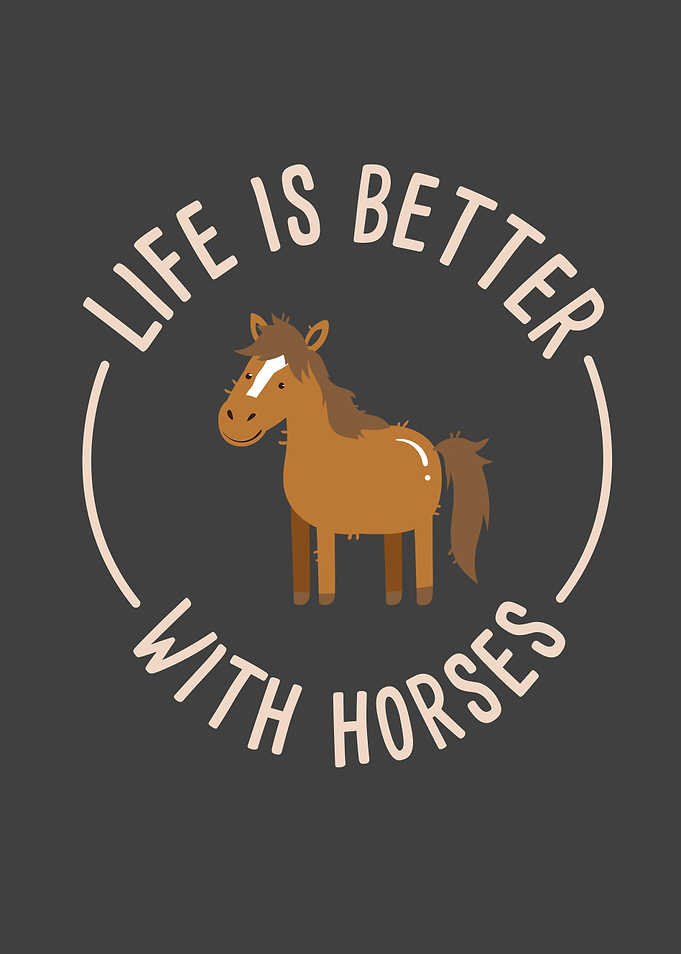 Life Is Better With Horses
