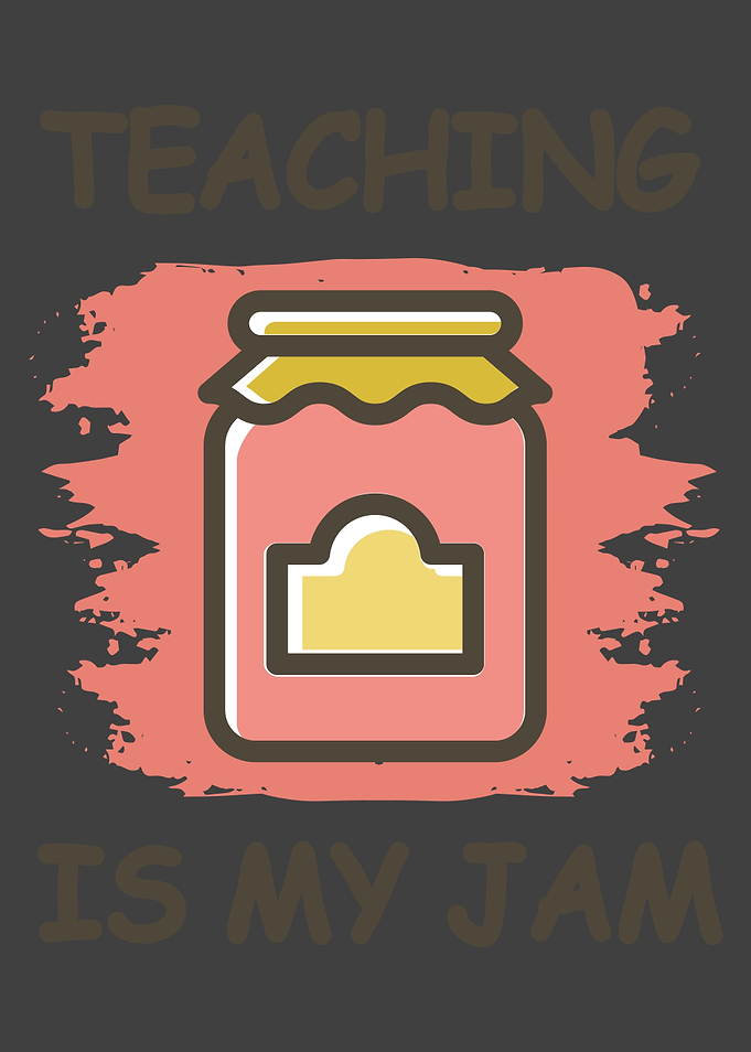 TEACHING IS MY JAM Teacher