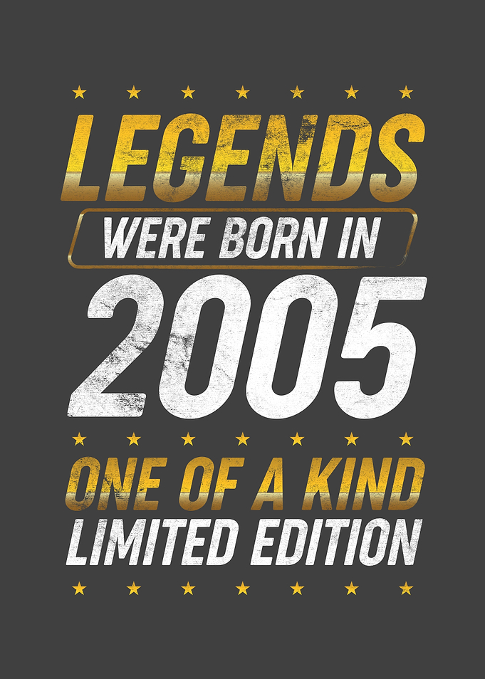 Legends were born in 2005