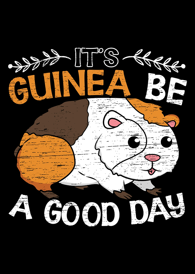 Its Guinea Be A Good Day