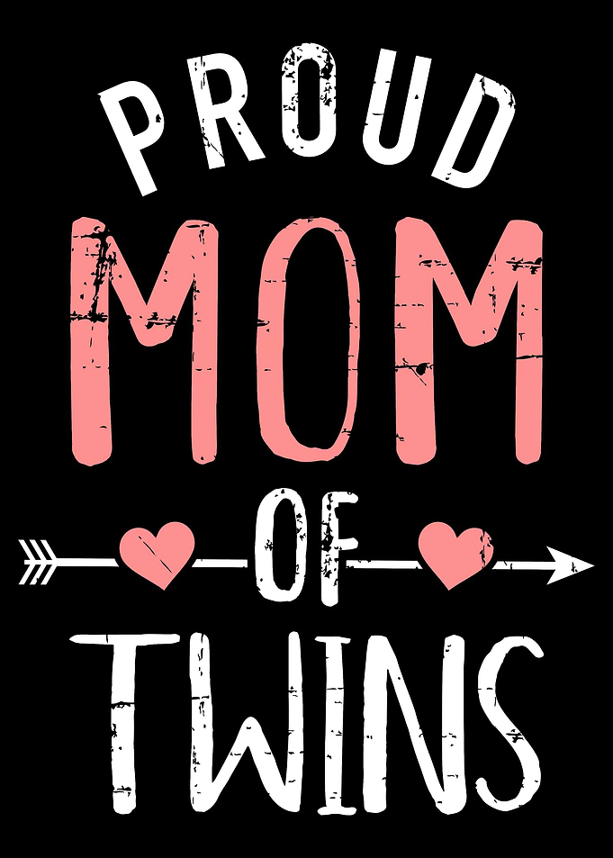 Proud Mom of twins