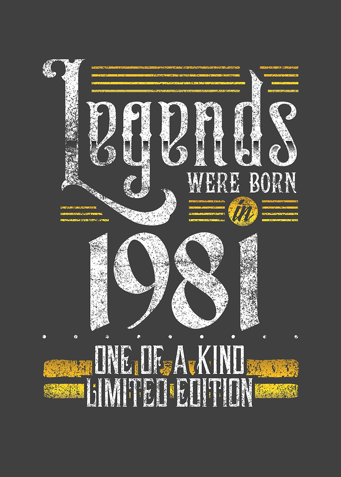 Legends were born in 1981