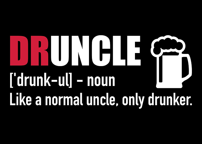 Druncle like a normal Uncl