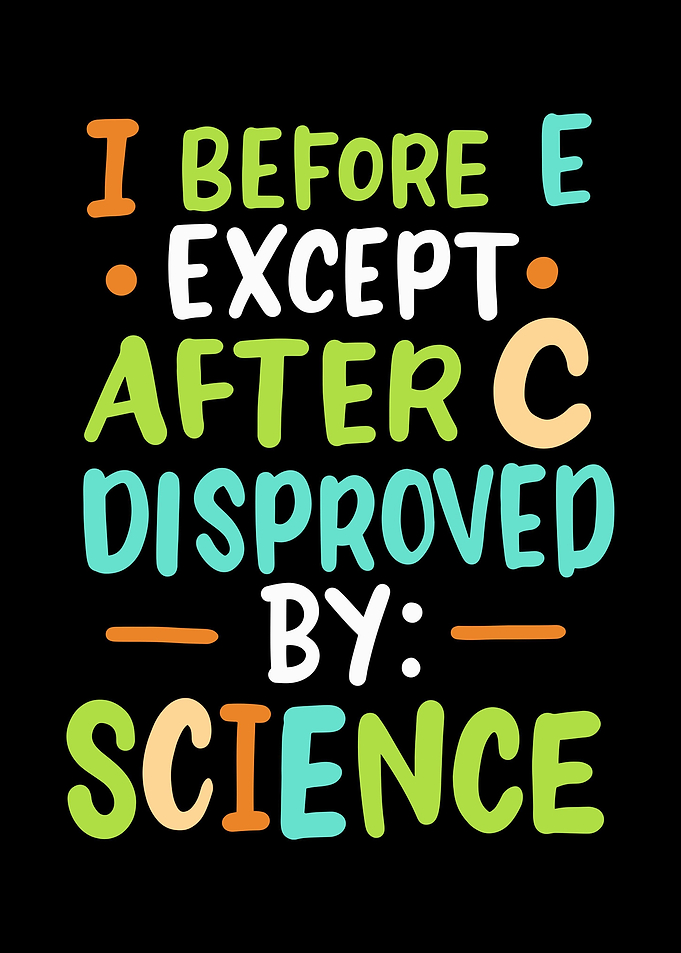 I Before E Except After C