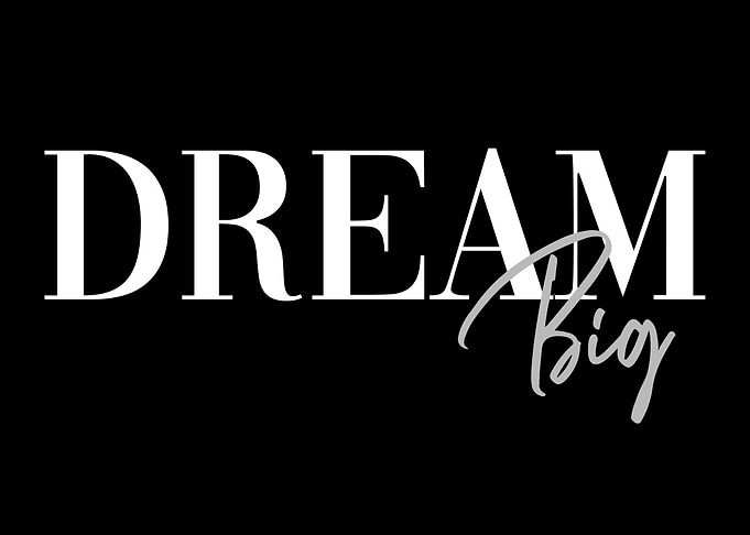 Dream Big