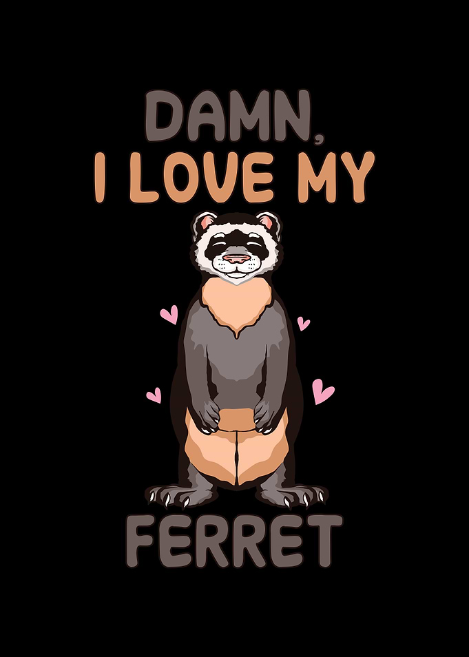 Damn I love my ferret