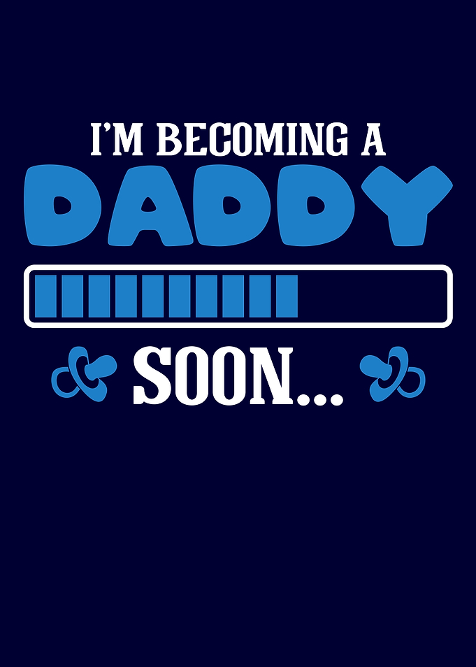 Im becoming a Daddy soon